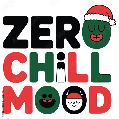 Zero chill mood text with christmas characters and santa hat