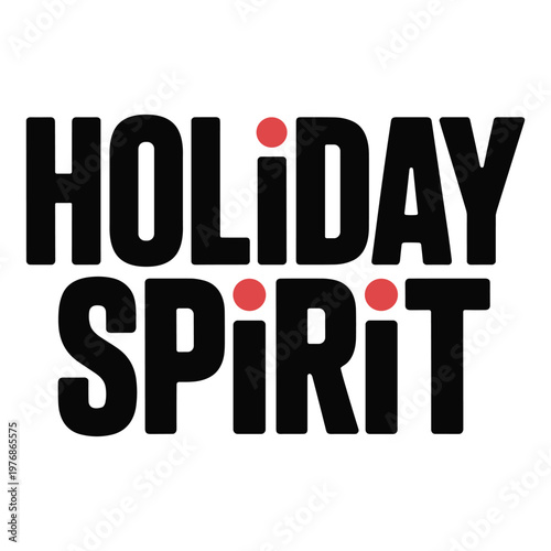 Holiday spirit text with black letters and red dots