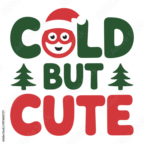Cold but cute christmas typography with santa claus face