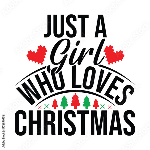 Just A Girl Who Loves Christmas