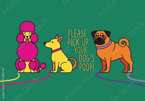 Colorful Illustration of Poodle, Pug, and Yellow Dog with 'Please Pick Up Your Dog's Poop' Message