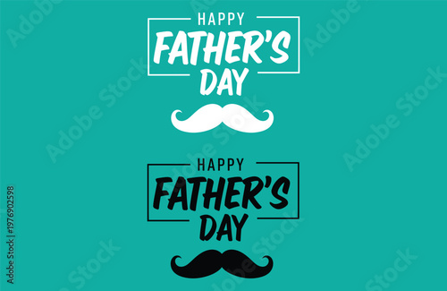 Happy father's day greeting card with mustache and teal background