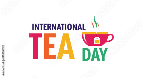 International Tea Day Colorful Text and Steaming Tea Cup Icon on Isolated White Background
