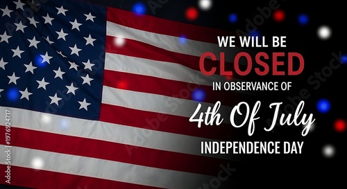 Business closed sign for independence day 4th of july holiday announcement