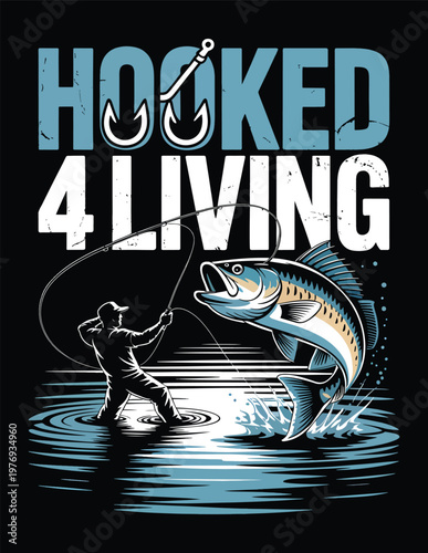 Hooked 4 living fishing design graphic vector t shirt design