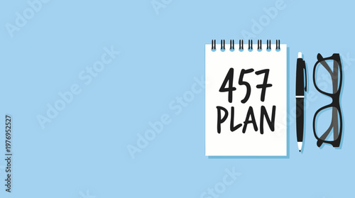 457 Plan Retirement Planning Notebook with Pen and Glasses on Blue