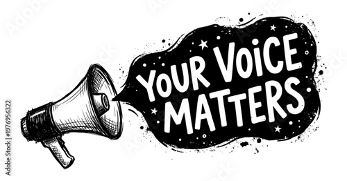 Megaphone with your voice matters message ink splash sketch