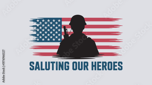 A patriotic graphic design honoring American heroes with a soldier silhouette and flag