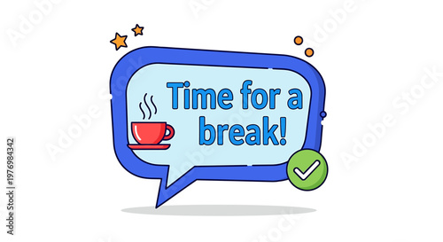 Cartoon speech bubble with coffee cup and time for a break text