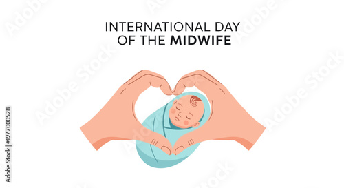 International Day of the Midwife celebration with heart shaped hands holding baby.