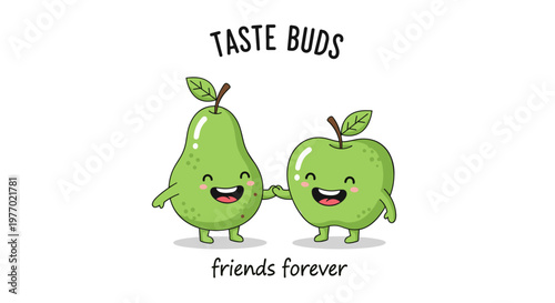 Cute pear and apple characters are shown holding hands under the text taste buds friends forever in a sweet and friendly food illustration.