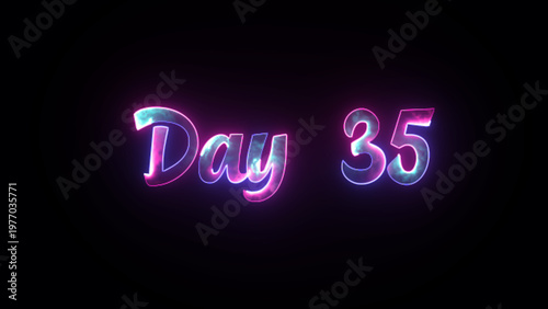 Day 35 glowing neon text on black background with thirty five passage of time progress schedule calendar planning