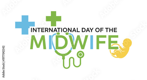 Stylized green stethoscope forming the word "Midwife" with plus signs and a fetal outline for "International Day of the Midwife," isolated white background.