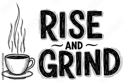 Rise and grind: motivational coffee cup illustration with steam