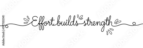 Hand lettering reads effort builds strength on white background, none editable stroke