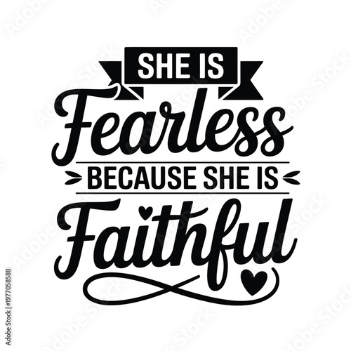 She is fearless because she is faithful inspirational typography design