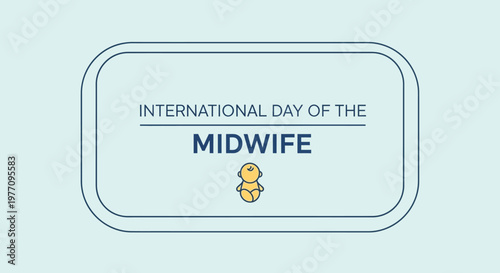Cute International Day of the Midwife design with a baby chick icon inside a light blue bordered text box on a matching background.