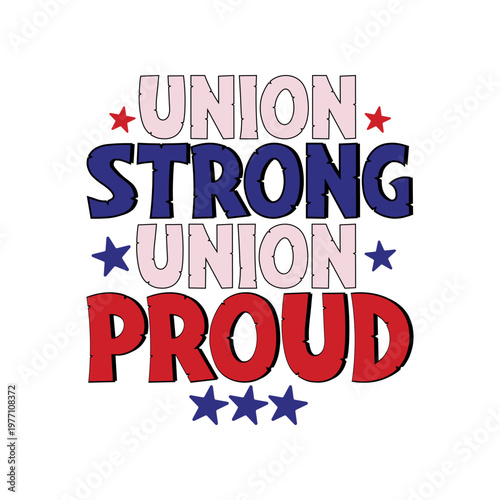 Union Strong Union Proud Patriotic Labor Day Typography Design