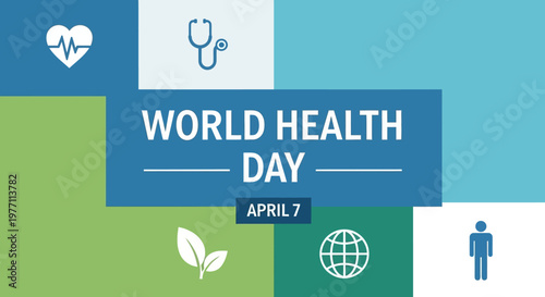 World Health Day banner for April 7th with heart rate, stethoscope, leaf, globe, and human icons on a dual-tone background.