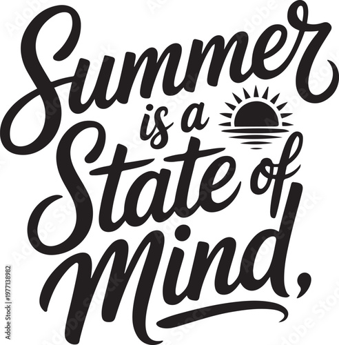 Summer is a state of mind inspirational typography wall art design
