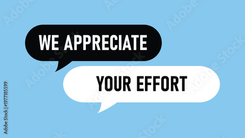We appreciate your effort speech bubbles typography design blue background modern motivation quote