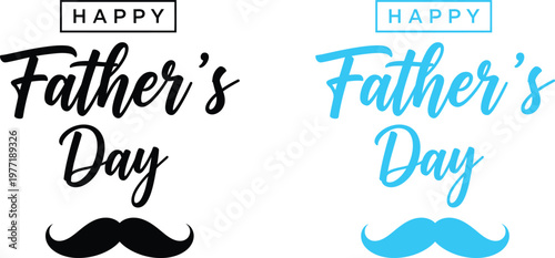 Happy father's day celebrating dads with stylish typography and mustache designs