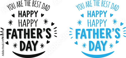 Happy father's day celebrating dads with heartfelt typography and festive greetings
