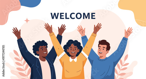 Cheerful group of diverse people raise their hands in excitement under a welcome banner celebrating inclusivity and joy.