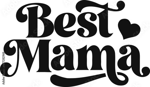 Best Mama retro wavy typography with heart icon for Mothers Day apparel design and social media graphic assets
