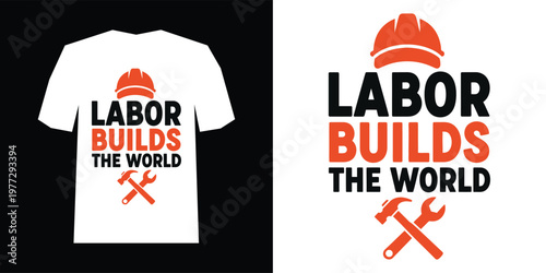 Labor builds the world t shirt design with tools and text