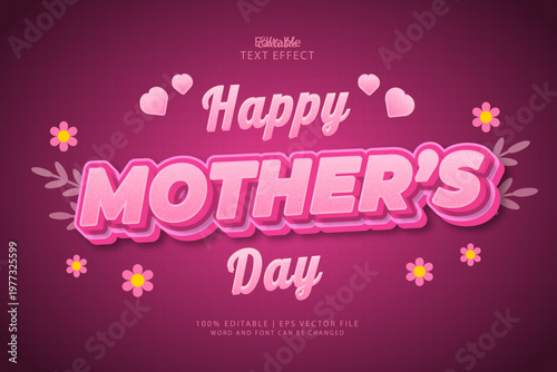 Happy Mothers day Editable Text Effect Style 3d Bold Pink Colours with Love and Flower