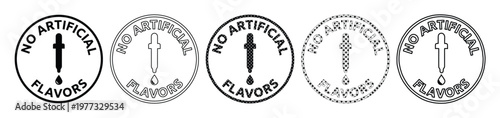 No Artificial Flavors stamp set, 5 circular vector icons with dropper symbol, black and grey food packaging labels for organic products