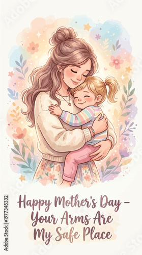 Sweet Watercolor Illustration for Mother's Day: Mother Cradling Smiling Child, Surrounded by Flowers and "Your Arms Are My Safe Place" Text