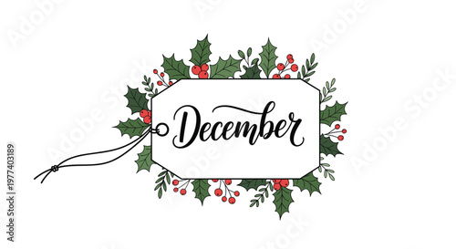 Elegant holiday tag for December with black calligraphy surrounded by a festive border of holly leaves and red berries.