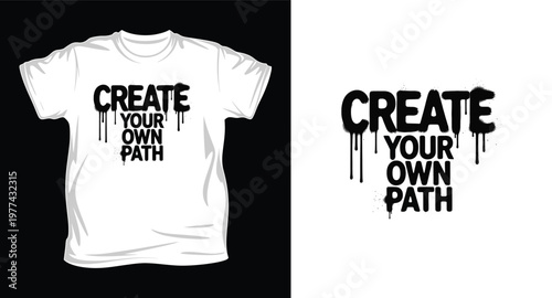 Create your own path inspirational t-shirt design