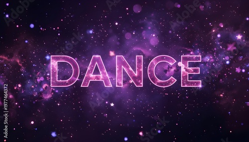 A vibrant purple galaxy background with the word DANCE in neon pink letters