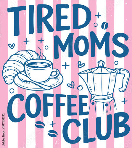 Tired Moms Coffee Club SVG PNG, Funny Mothers Day svg, Retro Mom Gift, Trendy Mom svg, Coffee Lover svg