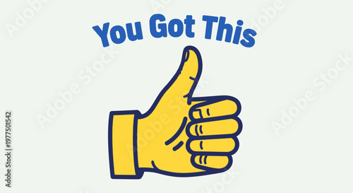 Thumbs Up Gesture with "You Got This" Text - Motivation and Encouragement