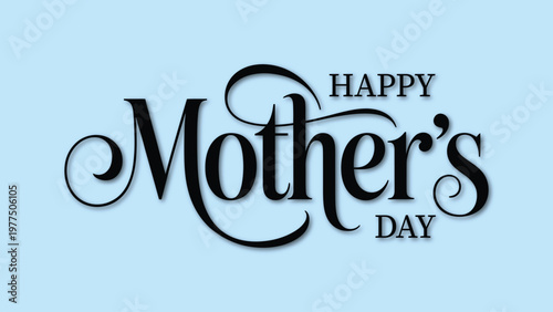 Happy mothers day typography lettering on blue background elegant script greeting card design for love celebration holiday minimal vector illustration