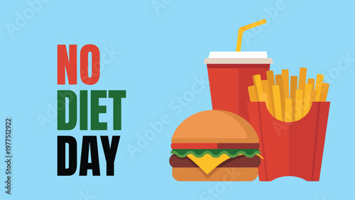 No diet day concept illustration with fast food meal burger fries and soda promoting indulgence cheat day celebration unhealthy eating lifestyle vector design