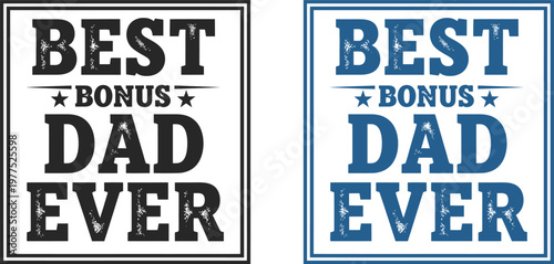 Celebrate fathers day with 'best bonus dad ever' designs perfect gifts cards for dad