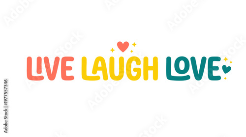 Colorful Live Laugh Love Typography.
