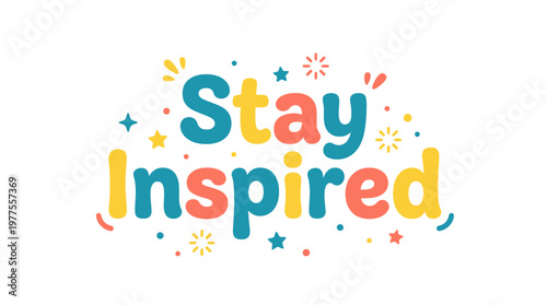 Colorful Stay Inspired Typography Design.