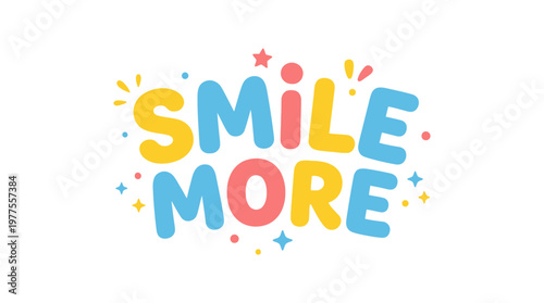 Smile more motivational colorful text.