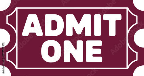 Maroon admit one ticket illustration with black text for cinema, theater and live event entry