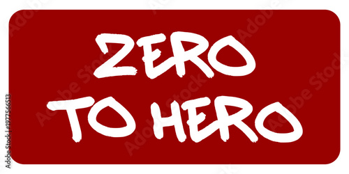 Zero To Hero Graffiti Tagging Design with Bold Hand Style Lettering for Urban Streetwear Brand and Creative Typography Graphic Element Vector