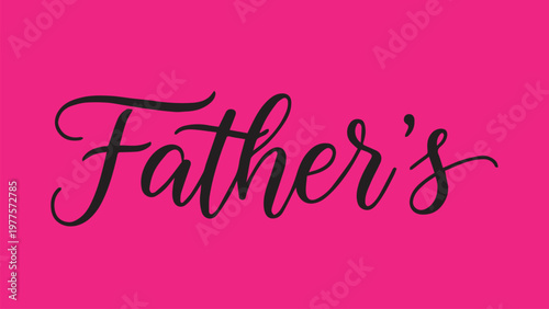 Elegant calligraphy 'father's' in black script on a vibrant pink background