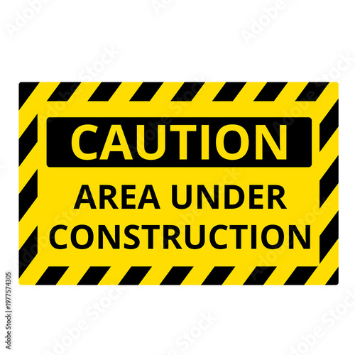 Yellow and black caution area under construction sign isolated on a white background