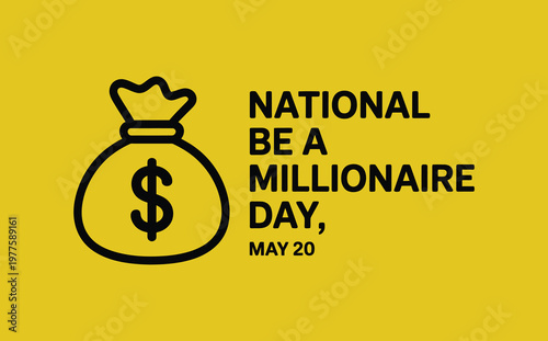 Creative National Be A Millionaire Day Promotional Graphic on Yellow Background with Money Bag Symbol for Finance and Wealth Coaching