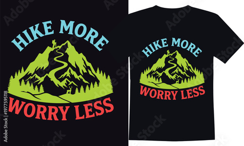 Mountain hiking graphic with text hike more worry less illustration for path and trees